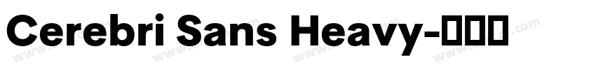 Cerebri Sans Heavy字体转换 Cerebri Sans Heavy字体转换